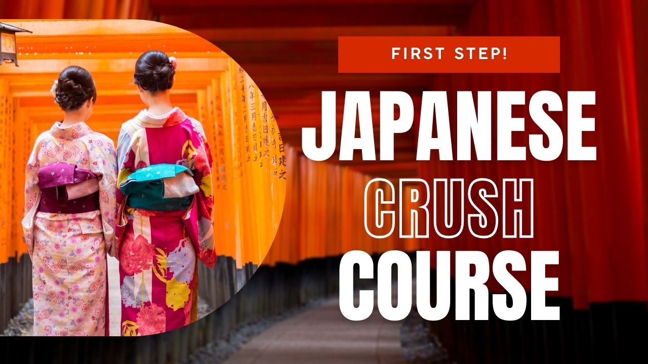 Japanese Crush Course